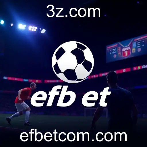 Efbet Revoluciona o Mercado de Apostas no Brasil