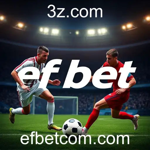 Efbet e o Fascinante Mundo das Apostas Esportivas