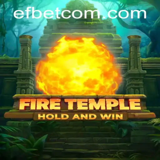Exploring FireTemple: A Thrilling New Game Experience with Efbet