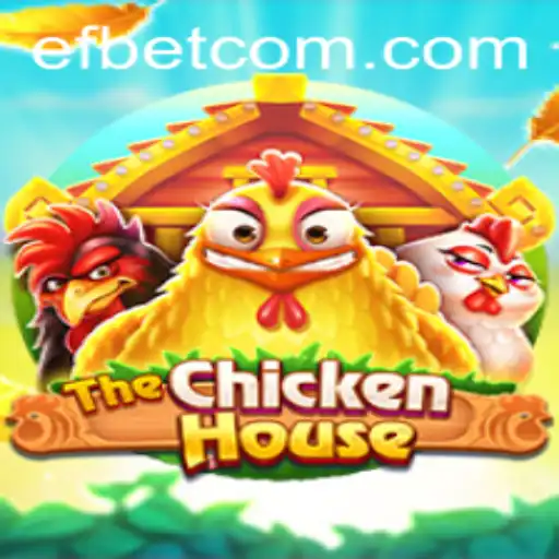 The Exciting World of TheChickenHouse: An Efbet Adventure